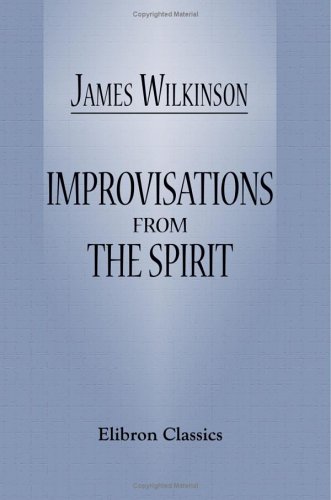 Improvisations from the Spirit (9781402194351) by James John Garth Wilkinson