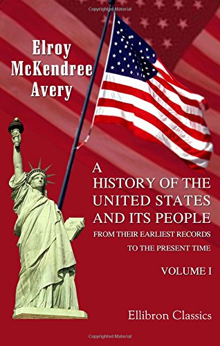 Stock image for A History of the United States and Its People from Their Earliest Records to the Present Time: Volume 1 for sale by Revaluation Books