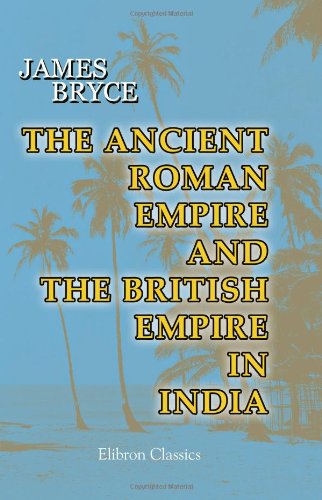 Stock image for The Ancient Roman Empire and the British Empire in India. The Diffusion of Roman and English Law throughout the World: Two Historical Studies for sale by BASEMENT BOOKS