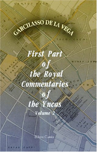 Beispielbild fr First Part of the Royal Commentaries of the Yncas: Volume 2 zum Verkauf von Revaluation Books