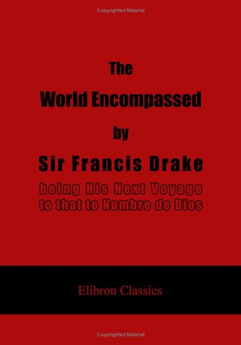 Imagen de archivo de The World Encompassed by Sir Francis Drake: being His Next Voyage to that to Nombre de Dios a la venta por GF Books, Inc.