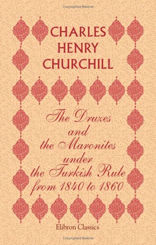 9781402196898: The Druzes and the Maronites under the Turkish Rule from 1840 to 1860