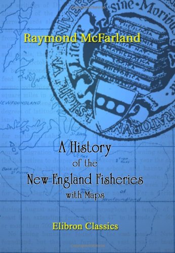 Beispielbild fr A History of the New England Fisheries: With Maps zum Verkauf von Revaluation Books