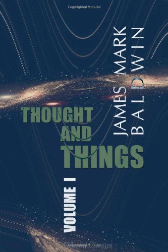 Thought and Things: Volume 1 (9781402197628) by Baldwin, James Mark