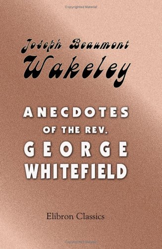 9781402197864: Anecdotes of the Rev. George Whitefield