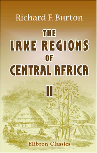 The Lake Regions of Central Africa (9781402197994) by Richard Francis Burton
