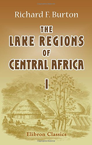 Stock image for The Lake Regions of Central Africa: Volume 1 for sale by Revaluation Books