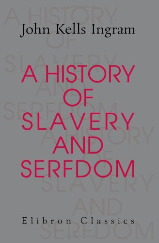 Stock image for A History of Slavery and Serfdom for sale by Revaluation Books