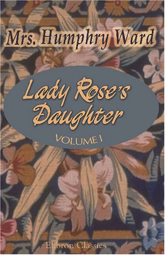 Stock image for Lady Rose's Daughter: Volume 1 for sale by Mrs Middleton's Shop and the Rabbit Hole