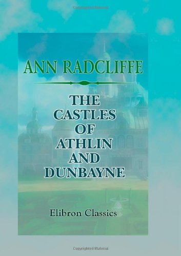 The Castles of Athlin and Dunbayne (9781402198601) by Radcliffe, Ann