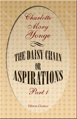 Beispielbild fr The Daisy Chain; or Aspirations: Part 1 zum Verkauf von Wonder Book
