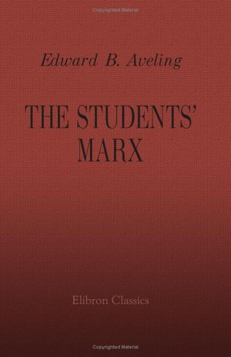 The Students' Marx: An Introduction to the Study of Karl Marx' Capital (9781402199257) by Aveling, Edward Bibbins