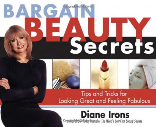 Imagen de archivo de Bargain Beauty Secrets : Tips and Tricks for Looking Great and Feeling Fabulous a la venta por Better World Books: West