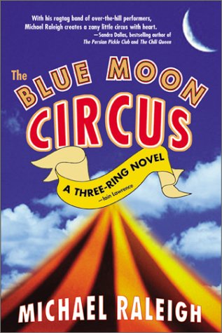 Imagen de archivo de The Blue Moon Circus: A Three-Ring Novel a la venta por ThriftBooks-Dallas