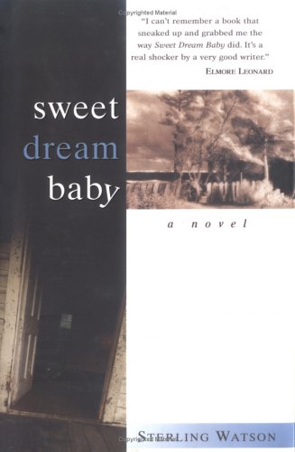 Sweet Dream Baby: A Novel (9781402200175) by Sterling Watson