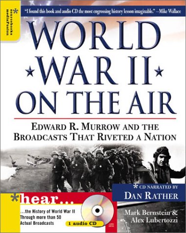 Imagen de archivo de World War II on the Air : Edward R. Murrow and the Broadcasts That Riveted a Nation a la venta por Better World Books