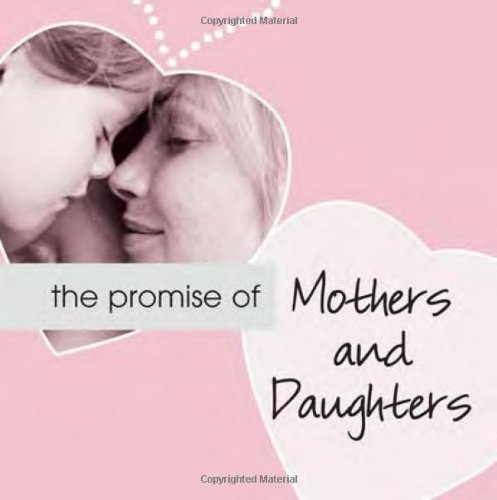 The Promise of Mothers and Daughters (9781402200625) by Sourcebooks