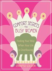 Imagen de archivo de Comfort Secrets for Busy Women: Finding Your Way When Your Life Is Overflowing a la venta por Wonder Book