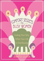 Stock image for Comfort Secrets for Busy Women: Finding Your Way When Your Life Is Overflowing for sale by Wonder Book