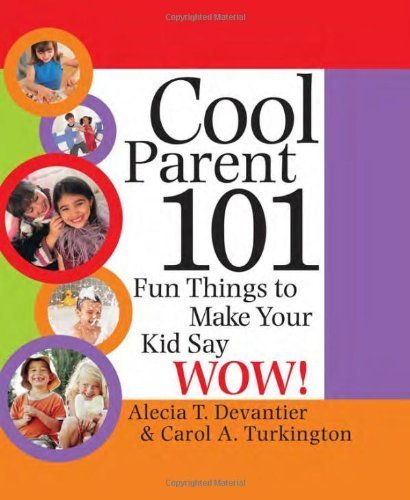 Stock image for Cool Parent 101 : Fun Things to Make Your Kid Say Wow! for sale by Better World Books: West