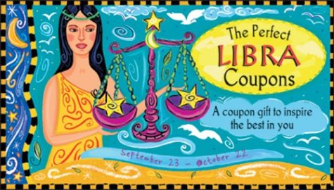 The Perfect Libra Coupons: A Coupon Gift to Inspire the Best in You : September 23-October 22 (In the Stars Coupons) (9781402201882) by Sourcebooks, Inc.