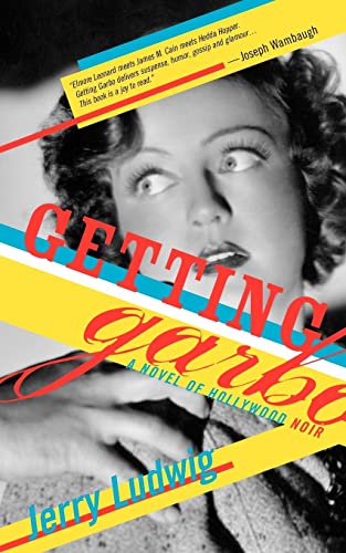 Stock image for Getting Garbo: A Novel Of Hollywood And Murder - Advanced Reading Copy for sale by gigabooks