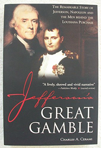 Stock image for Jefferson's Great Gamble: The Remarkable Story of Jefferson, Napoleon and the Men behind the Louisiana Purchase for sale by SecondSale