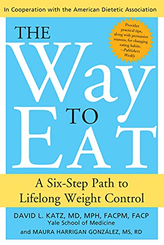 9781402202643: The Way to Eat: A Six-Step Path to Lifelong Weight Control