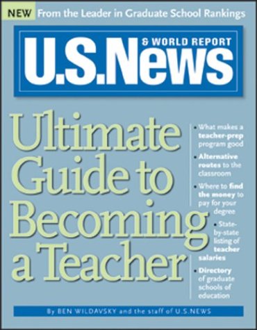 Beispielbild fr U. S. News Ultimate Guide to Becoming a Teacher zum Verkauf von Better World Books