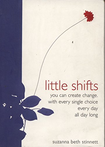 9781402203008: Little Shifts: You Can Create Change With Every Single Choice Every Day All Day Long