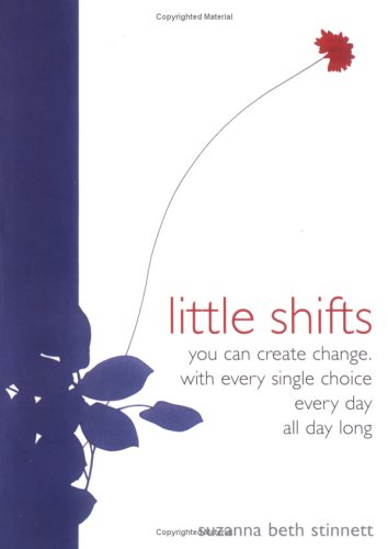 Stock image for Little Shifts: You Can Create Change. With Every Single Choice. Every Day. All Day Long. for sale by SecondSale