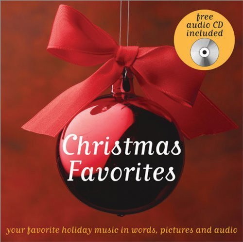 Imagen de archivo de Christmas Favorites With Audio CD: Your Favorite Holiday Music in Words, Pictures, and Audio a la venta por Wonder Book