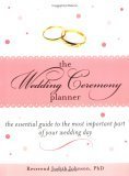 Imagen de archivo de The Wedding Ceremony Planner : The Essential Guide to the Most Important Part of Your Wedding Day a la venta por Better World Books