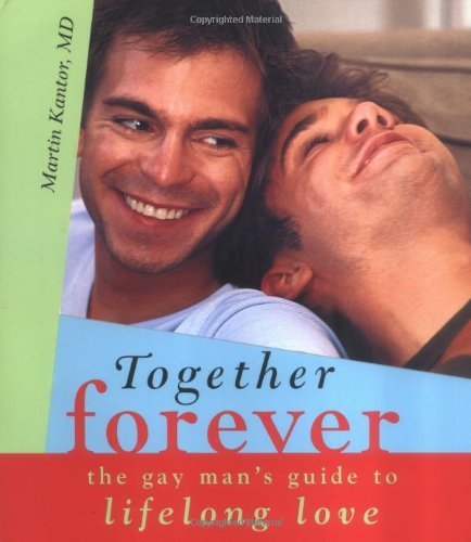 Beispielbild fr Together Forever: The Gay Man's Guide to Lifelong Love zum Verkauf von SecondSale