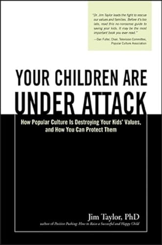 Imagen de archivo de Your Children Are Under Attack: How Popular Culture Is Destroying Your Kids' Values, and How You Can Protect Them a la venta por SecondSale