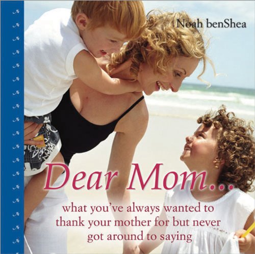 Beispielbild fr Dear Mom.: What You've Always Wanted To Thank Your Mother For But Never Got Around To Saying zum Verkauf von ZBK Books