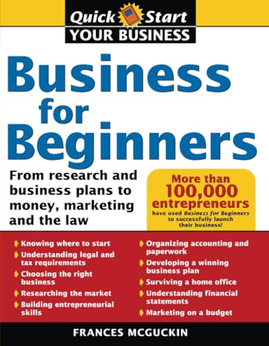 Imagen de archivo de Business For Beginners: From Research And Business Plans To Money, Marketing, And The Law a la venta por Revaluation Books