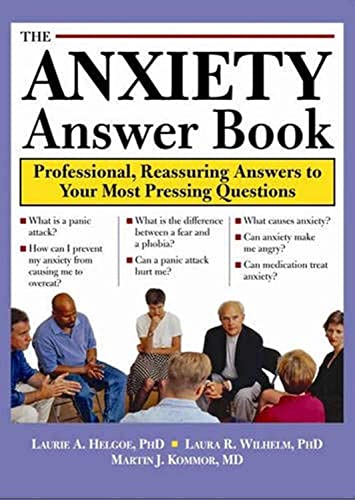 9781402204029: The Anxiety Answer Book: Cope with Your Anxiety, Conquer Your Fears, and Live Each Day to the Fullest