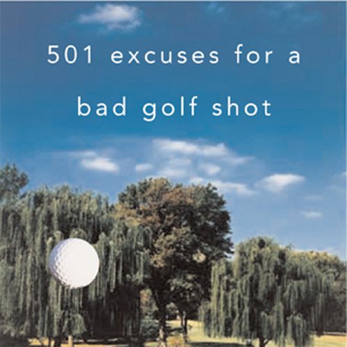 9781402204371: 501 Excuses For A Bad Golf Shot