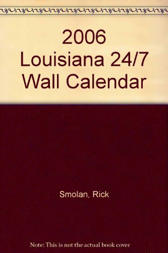 Louisiana 24/7 2006 Calendar (9781402204562) by Smolan, Rick