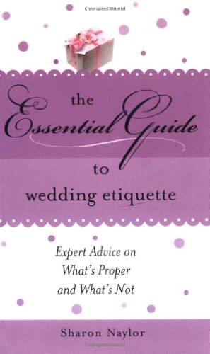 Essential Guide to Wedding Etiquette (9781402205125) by Naylor, Sharon