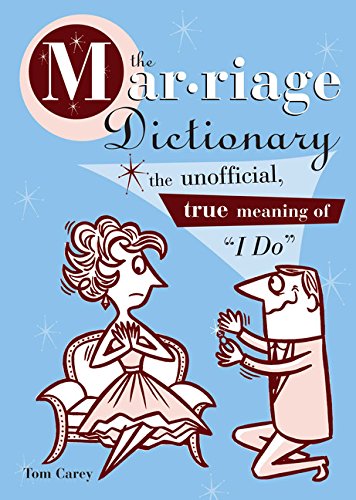 Stock image for The Marriage Dictionary: The Unofficial, True Meaning of "I Do" for sale by SecondSale