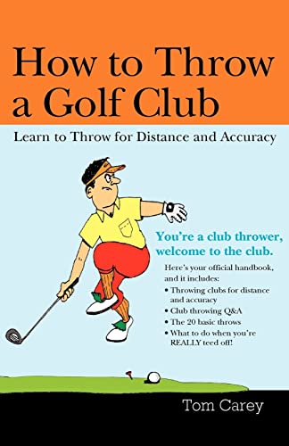 Stock image for How to Throw a Golf Club: Learn to Throw for Distance and Accuracy for sale by ZBK Books
