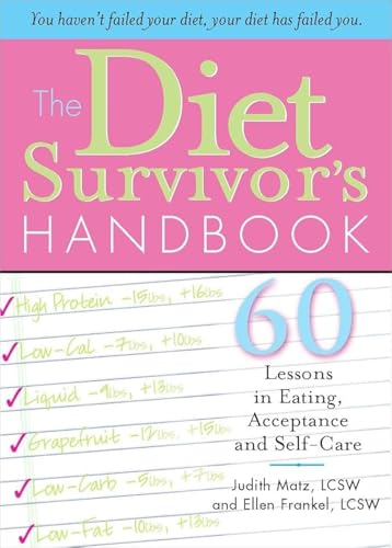 Stock image for The Diet Survivor's Handbook: 60 Lessons in Eating, Acceptance and Self-Care for sale by SecondSale