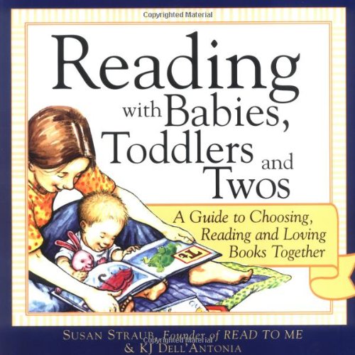 Beispielbild fr Reading with Babies, Toddlers and Twos: A Guide to Choosing, Reading and Loving Books Together zum Verkauf von Wonder Book