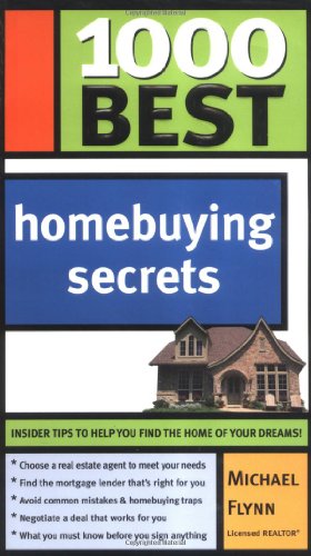 1000 Best Homebuying Secrets (9781402206306) by Flynn, Michael