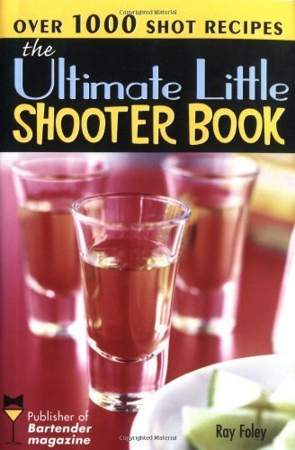 Beispielbild für The Ultimate Little Shooter Book (Bartender Magazine) zum Verkauf von Hippo Books