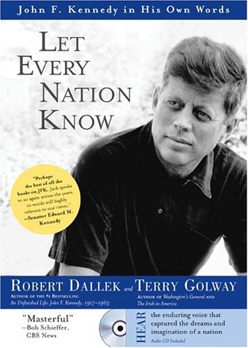 Imagen de archivo de Let Every Nation Know : John F. Kennedy in His Own Words a la venta por Better World Books