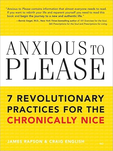 Beispielbild fr Anxious to Please: 7 Revolutionary Practices for the Chronically Nice zum Verkauf von SecondSale