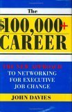9781402206542: $100,000+ Career: The New Approach to Networking for Executive Job Change